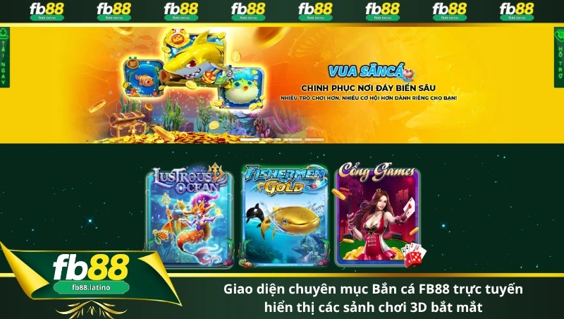 Giao diện chuyên mục Bắn cá FB88 trực tuyến hiển thị các sảnh chơi 3D bắt mắt