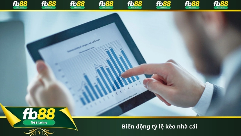 biến động tỷ lệ kèo nhà cái