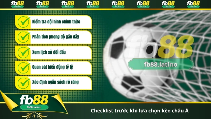 Checklist trước khi lựa chọn kèo châu Á