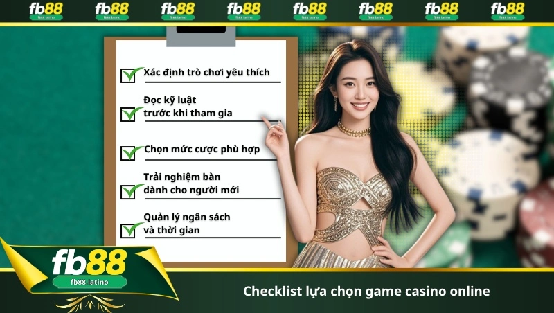 Checklist lựa chọn game casino online
