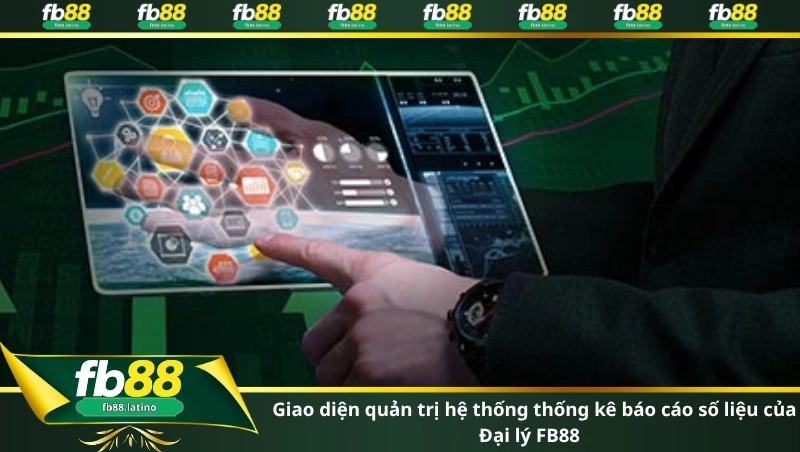 Giao diện quản trị hệ thống thống kê báo cáo số liệu của Đại lý FB88