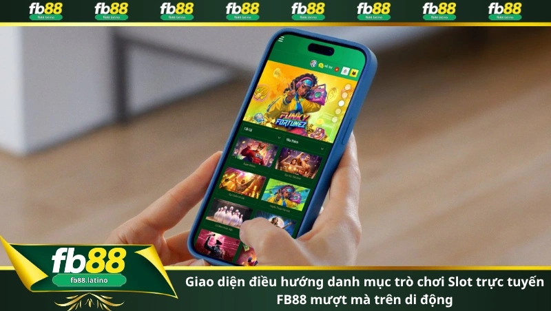 Giao diện điều hướng danh mục trò chơi Slot trực tuyến FB88 mượt mà trên di động