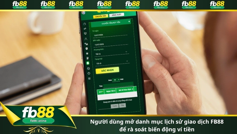 Người dùng mở danh mục lịch sử giao dịch FB88 để rà soát biến động ví tiền