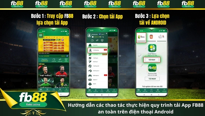 Hướng dẫn các thao tác thực hiện quy trình tải App FB88 an toàn trên điện thoại Android