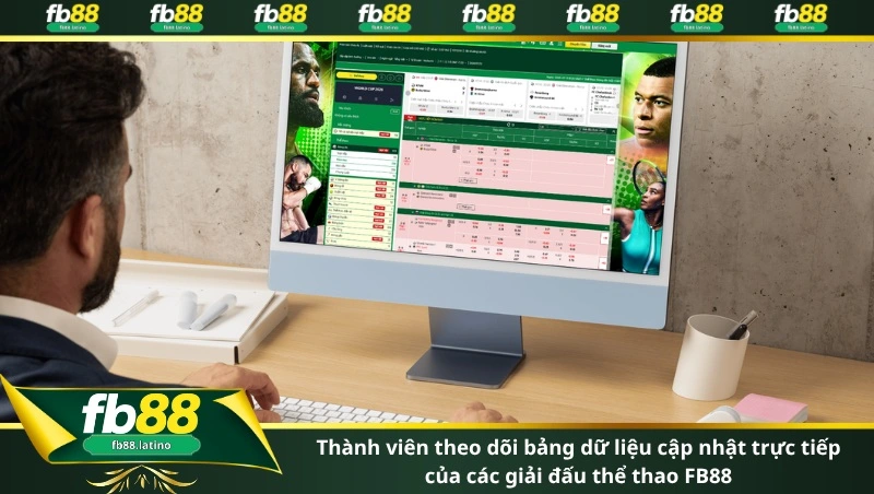 Thành viên theo dõi bảng dữ liệu cập nhật trực tiếp của các giải đấu thể thao FB88